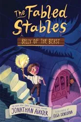 Book cover of Belly of the Beast (The Fabled Stables Book #3) by Jonathan Auxier