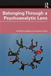 Book cover of Belonging Through a Psychoanalytic Lens by Rebecca Coleman Curtis