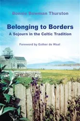 Book cover of Belonging to Borders by Bonnie B. Thurston