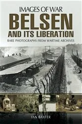 Book cover of Belsen and Its Liberation by Ian Baxter