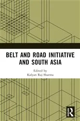 Book cover of Belt and Road Initiative and South Asia by Kalyan Raj Sharma