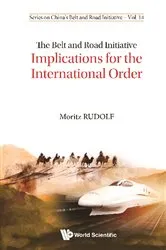 Book cover of Belt And Road Initiative, The: Implications For The International Order by Unknown