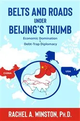 Book cover of Belts and Roads Under Beijing's Thumb by Winston, Rachel, A.