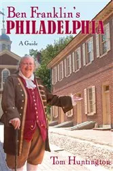 Book cover of Ben Franklin's Philadelphia by Tom Huntington