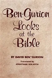 Book cover of BEN-GURION LOOKS AT THE BIBLE by DAVID BEN-GURION