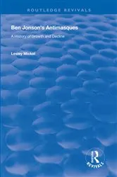 Book cover of Ben Jonson's Antimasques by Lesley Mickel