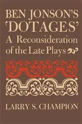 Book cover of Ben Jonson's 'Dotages' by Larry S. Champion