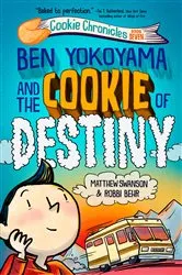 Book cover of Ben Yokoyama and the Cookie of Destiny by Matthew Swanson