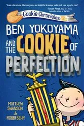 Book cover of Ben Yokoyama and the Cookie of Perfection by Matthew Swanson