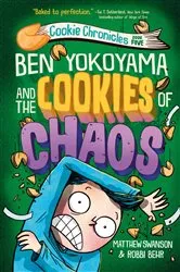 Book cover of Ben Yokoyama and the Cookies of Chaos by Matthew Swanson