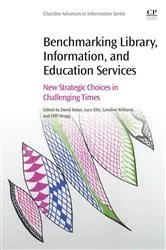 Book cover of Benchmarking Library, Information and Education Services by David Baker