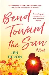 Book cover of Bend Toward the Sun by Jen Devon