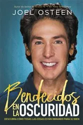 Book cover of Bendecidos en la oscuridad by Joel Osteen