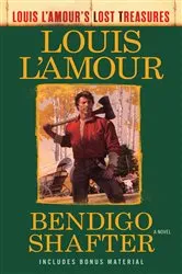 Book cover of Bendigo Shafter (Louis L'Amour's Lost Treasures) by Louis L'Amour