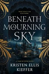 Book cover of Beneath a Mourning Sky by Kristen Ellis Kieffer