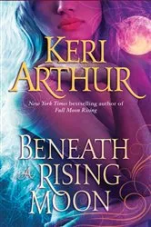 Book cover of Beneath a Rising Moon by Keri Arthur