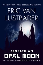 Book cover of Beneath an Opal Moon by Eric Van Lustbader