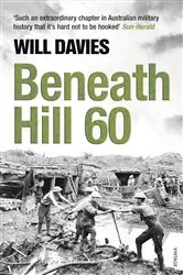 Book cover of Beneath Hill 60 by Will Davies