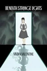 Book cover of Beneath Strange Lights by Vivian Valentine