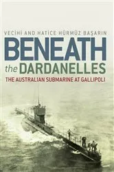 Book cover of Beneath the Dardanelles by Vecihi Basarin