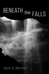 Book cover of Beneath the Falls by Mark D. Bennion