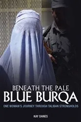 Book cover of Beneath the Pale Blue Burqa by Kay Danes