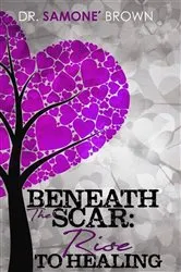 Book cover of Beneath the Scar by Dr. Samone Brown