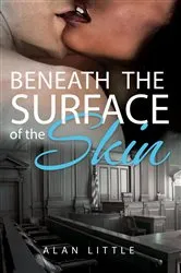 Book cover of Beneath The Surface of the Skin by Alan Little