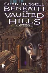 Book cover of Beneath the Vaulted Hills by Sean Russell