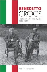 Book cover of Benedetto Croce and the Birth of the Italian Republic, 1943-1952 by Fabio Rizi