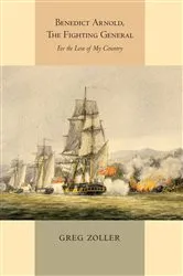 Book cover of Benedict Arnold, The FightingGeneral by Unknown