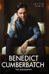 Book cover of Benedict Cumberbatch - The Biography by Justin Lewis