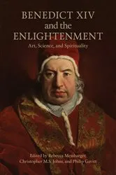 Book cover of Benedict XIV and the Enlightenment by Rebecca Messbarger