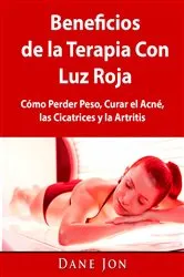 Book cover of Beneficios de la Terapia Con Luz Roja by Dane Jon
