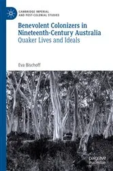 Book cover of Benevolent Colonizers in Nineteenth-Century Australia by Eva Bischoff