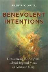 Book cover of Benevolent Intentions by Fredric Muir