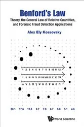 Book cover of Benford's Law: Theory, The General Law Of Relative Quantities, And Forensic Fraud Detection Applications by Alex Ely Kossovsky
