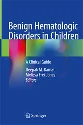 Book cover of Benign Hematologic Disorders in Children by Deepak M. Kamat