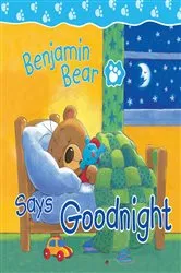 Book cover of Benjamin Bear Says Goodnight by Claire Freedman