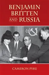 Book cover of Benjamin Britten and Russia by Cameron Pyke