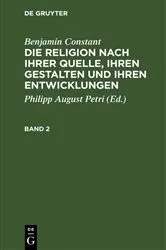 Book cover of Benjamin Constant: Die Religion nach ihrer Quelle, ihren Gestalten und ihren Entwicklungen. Band 2 by Unknown