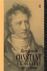 Book cover of Benjamin Constant by Dennis Wood
