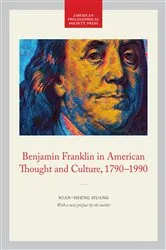 Book cover of Benjamin Franklin in American Thought and Culture, 1790-1990 by Nian-Sheng Huang