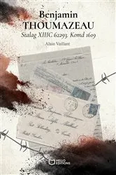 Book cover of Benjamin THOUMAZEAU - Stalag XIIIC 62293. Komd 1619 by Alain Vaillant