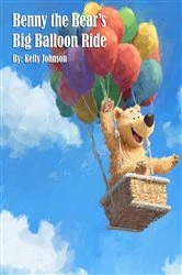 Book cover of Benny the Bear's Big Balloon Ride by Kelly Johnson