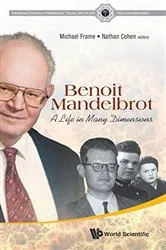 Book cover of Benoit Mandelbrot: A Life In Many Dimensions by Unknown