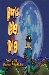 Book cover of Ben's Big Dig by Daniel Wakeman