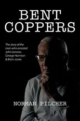 Book cover of Bent Coppers by Norman Pilcher