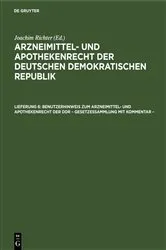 Book cover of Benutzerhinweis zum Arzneimittel- und Apothekenrecht der DDR – Gesetzessammlung mit Kommentar – by Joachim Richter