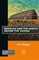 Book cover of Beowulf and the North before the Vikings by Tom Shippey